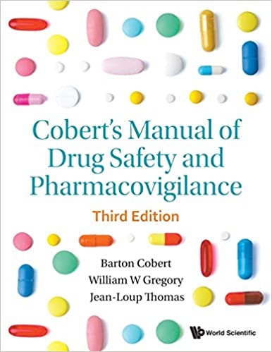 Cobert's Manual of Drug Safety and Pharmacovigilance  (3rd Edition) [2019] - Original PDF